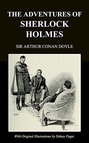 The Adventures of Sherlock Holmes （Unabridged with Illustrations by Sidney Paget）