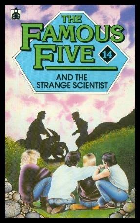 The Famous Five and the Strange Scientist: A New Adventure of the Characters Created by Enid Blyton