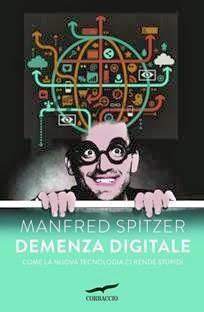 Demenza digitale. Come la nuova tecnologia ci rende stupidi