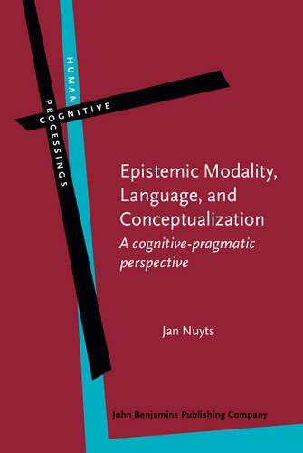 Epistemic Modality, Language, and Conceptualization: A Cognitive-Pragmatic Perspective