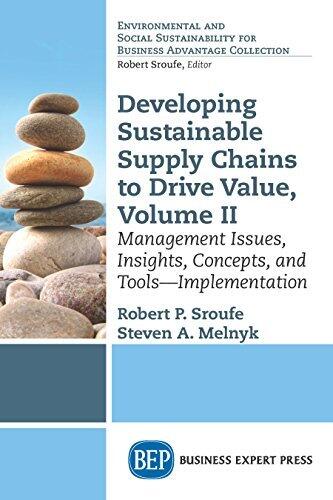 Developing Sustainable Supply Chains to Drive Value: Management Issues, Insights, Concepts, and Tools—Implementation