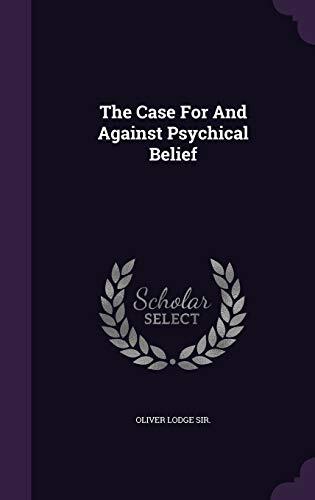 The Case For And Against Psychical Belief