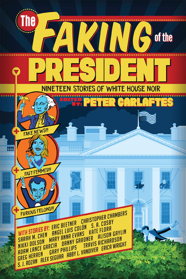 The Faking of the President: Nineteen Stories of White House Noir