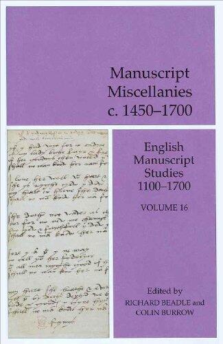Manuscript Miscellanies c. 1450-1700: English Manuscript Studies 1100-1700 (Volume 16)