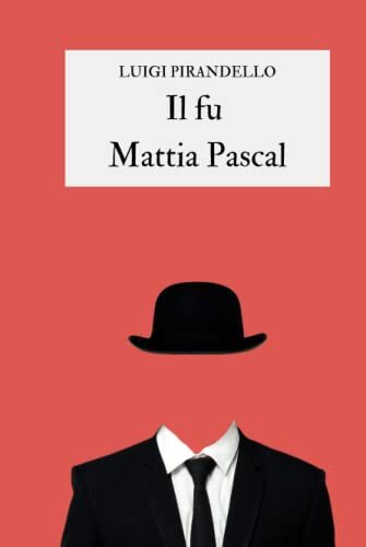 Il fu Mattia Pascal: Il capolavoro pirandelliano