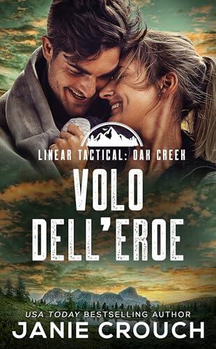Volo Dell'Eroe (Serie Linear Tactical: Oak Creek (Italiano) Vol. 2)