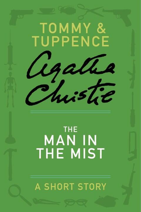 The Man in the Mist: A Tommy & Tuppence Adventure