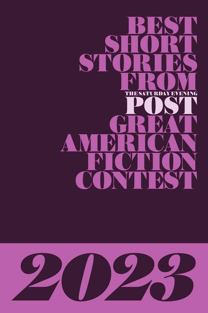 Best Short Stories from The Saturday Evening Post Great American Fiction Contest 2023