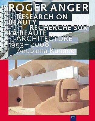 Roger Anger: Research on Beauty        Architecture 1953-2008