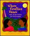 Where Fireflies Dance: Ahi, Donde Bailan las Luciernagas: