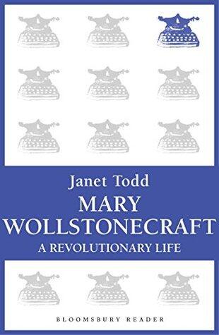 Mary Wollstonecraft: A Revolutionary Life