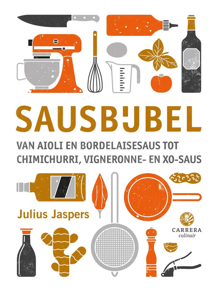 Sausbijbel: Van BBQ- tot botersauzen en van vinaigrettes en dressings tot groente-, vlees- en vissauzen (Kookbijbels Book 21)