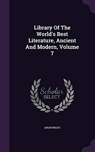 Library Of The World's Best Literature, Ancient And Modern, Volume 7