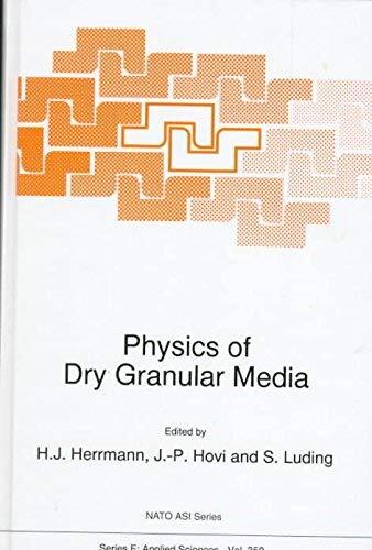 Physics of Dry Granular Media: Proceedings of the NATO Advanced Study Institute, Cargese, France, September 15-26, 1997