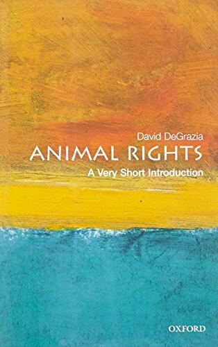 Animal Rights: A Very Short Introduction (Very Short Introductions) by David DeGrazia, Oxford University Press