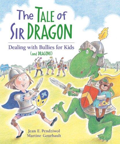 The Tale of Sir Dragon: Dealing with Bullies for Kids