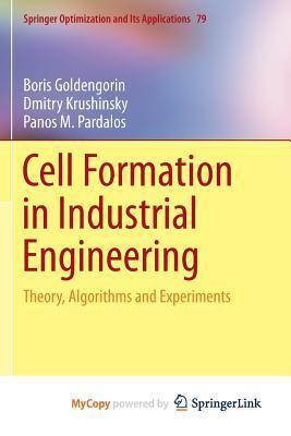 Cell Formation in Industrial Engineering: Theory, Algorithms and Experiments