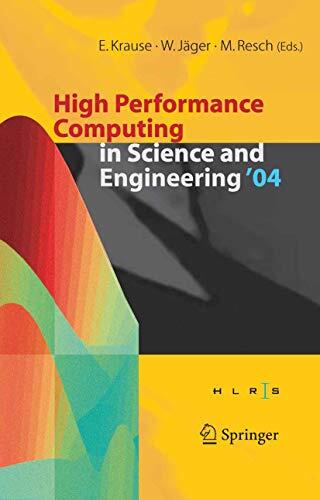 High Performance Computing in Science and Engineering ' 04: Transactions of the High Performance Computing Center, Stuttgart (HLRS) 2004
