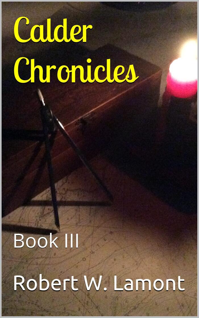 Calder Chronicles: Book III