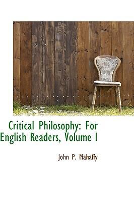 Critical Philosophy (for English Readers, Volume I)