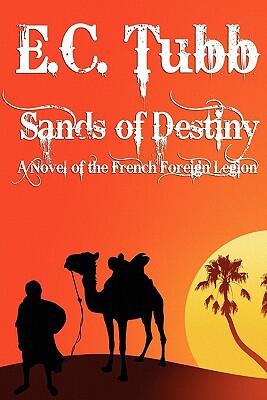 Sands of Destiny: A Novel of the French Foreign Legion