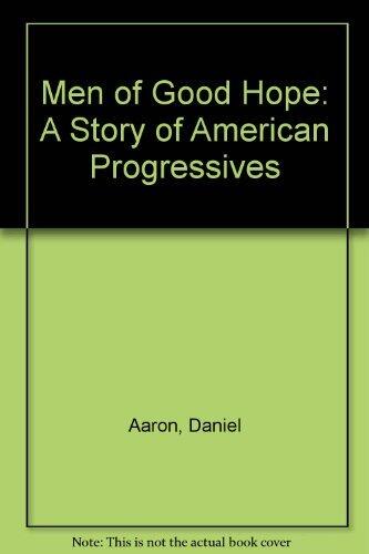 Men of Good Hope: A Story of American Progressives