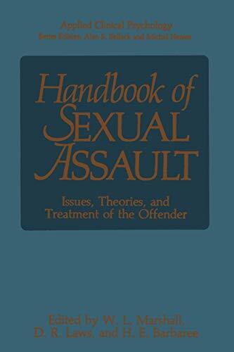 Handbook of Sexual Assault: Issues, Theories, and Treatment of the Offender