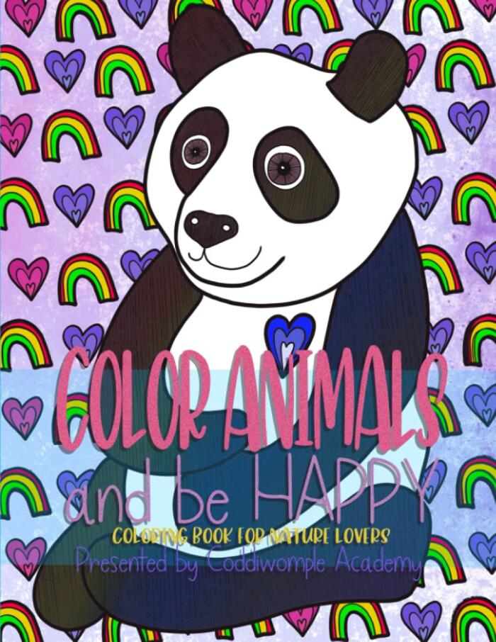 Color Animals and be Happy: Coloring Book for Nature Lovers