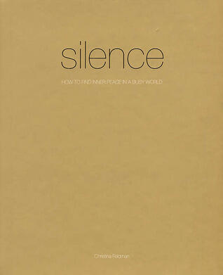 Silence: How to Find Peace in a Busy World