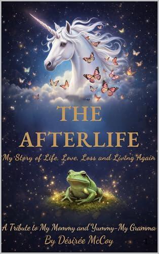 The Afterlife : My Story of Life, Love, Loss, and Living Agai