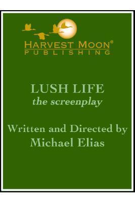 Lush Life: The Screenplay