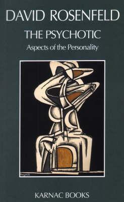 The Psychotic: Aspects of the Personality