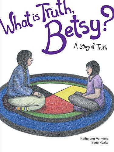 What Is Truth, Betsy?: A Story of Truth
