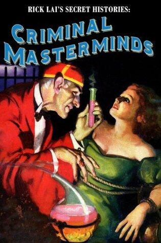 Rick Lai's Secret Histories: Criminal Masterminds