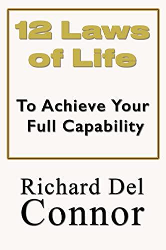 12 Laws of Life: To Achieve Your Full Capability