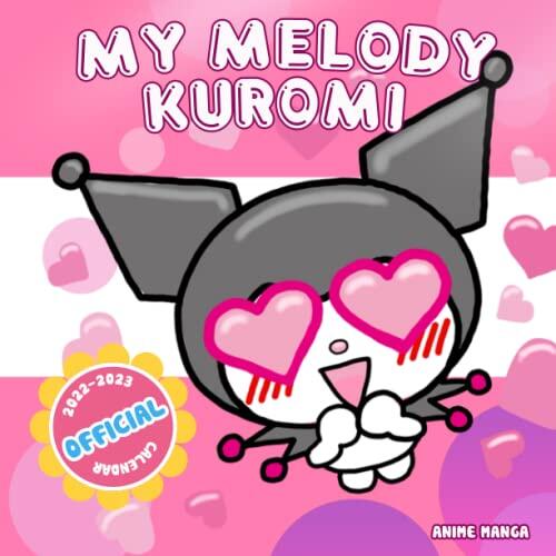 My Mẹlody Kuromí 2022 Calendar: OFFICIAL 2022 Calendar - Anime Manga Calendar 2022-2023, Calendar Planner - Kalendar calendario calendrier 18 monthly ... Supplies) - January 2022 to December 2023.11