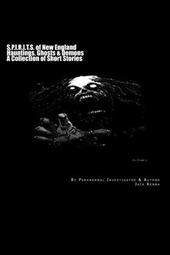 S.P.I.R.I.T.S. of New England: Hauntings, Ghosts & Demons