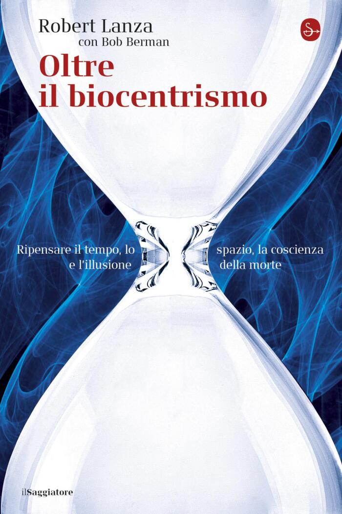 Oltre il Biocentrismo: Ripensare il Tempo, lo Spazio, la Coscienza e l'Illusione della Morte