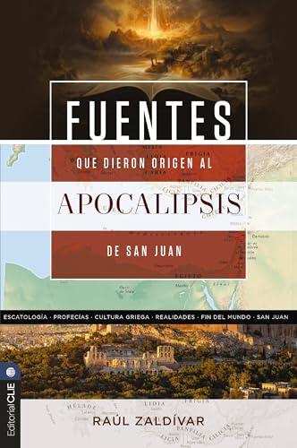 Fuentes que dieron origen al Apocalipsis de san Juan: Una revelación de Dios expresada en un lenguaje codificado por el hombre