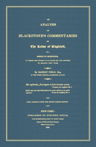 An Analysis of Blackstone's Commentaries on the Laws of England: In a Series of Questions, to Which the Student Is to Frame His Own Answers...