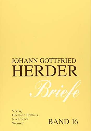 Johann Gottfried Herder. Briefe.: Sechzehnter Band: Kommentar zu Band 8 (Anhang) (J.g. Herder / Briefe)