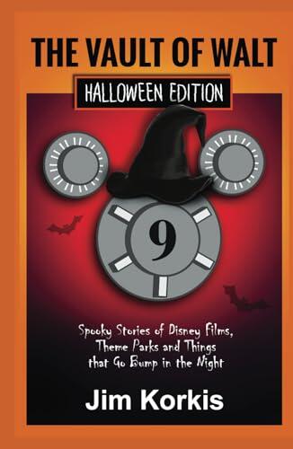 Vault of Walt 9: Halloween Edition: Spooky Stories of Disney Films, Theme Parks, and Things That Go Bump In the Night