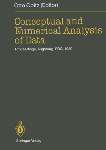 Conceptual and Numerical Analysis of Data: Proceedings of the 13th Conference of the Gesellschaft für Klassifikation e.V., University of Augsburg, April 10–12, 1989