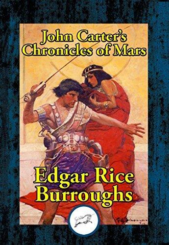 John Carter’s Chronicles of Mars: A Princess of Mars; Gods Of Mars; Warlords of Mars; Thuvia, Maid of Mars; The Chessmen of Mars; The Master Mind of Mars; A Fighting Man of Mars