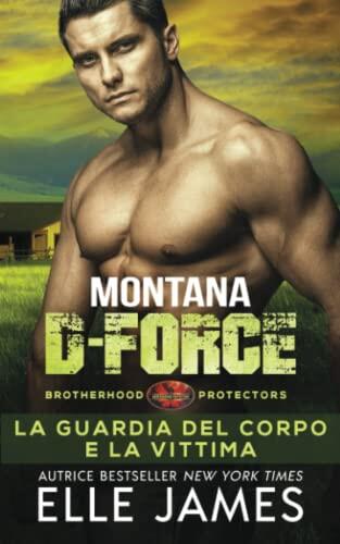 Montana Delta Force: La Guardia del Corpo e la Vittima (Brotherhood Protectors (Italiano))