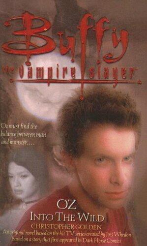 Buffy the Vampire Slayer: Oz - Into the Wild