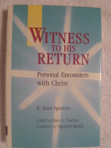 Witness to His Return: Personal Encounters With Christ
