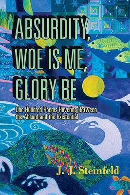 Absurdity, Woe Is Me, Glory Be (241)