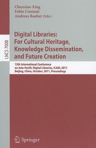 Digital Libraries: For Cultural Heritage, Knowledge Dissemination, and Future Creation: 13th International Conference on Asia-Pacific Digital ...