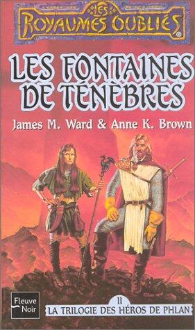 La Trilogie des héros de Phlan, tome 2 : Les Fontaines de ténébres